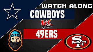 Dallas Cowboys vs San Francisco 49ers | Watch Along