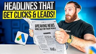 Service Businesses - How To Write Google Ad Headlines That Get Clicks & Leads