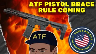 ATF Still Dropping Pistol Brace Rule!