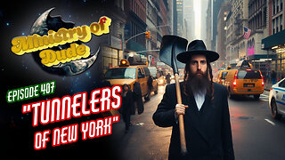 Tunnelers of New York | Ministry of Dude #407