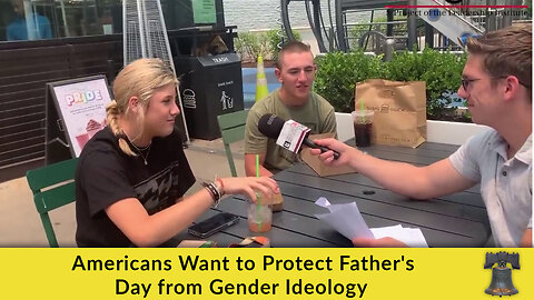 Americans Want to Protect Father's Day from Gender Ideology