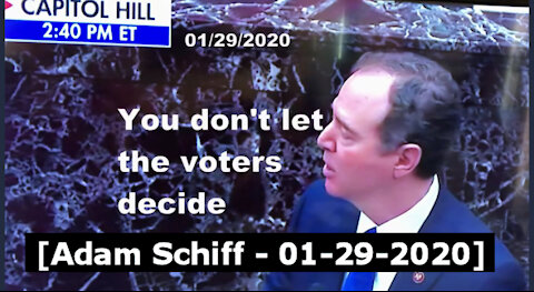 YOU DON'T LET VOTERS DECIDE - ADAM SCHIFF ON 01-29-2020