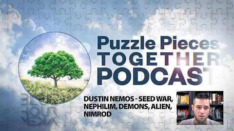 Puzzle Pieces Together Podcast ft. Dustin Nemos - Seed War, Nephilim, Demons, Alien, Nimrod