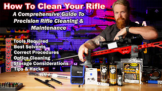 How To Clean Your Rifle... The Right Way. The Definitive Guide On Precision Rifle Maintenance.