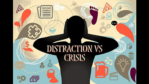 Distraction vs Crisis