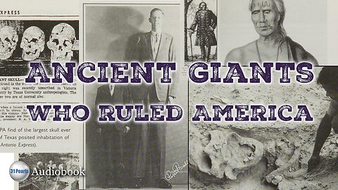 Ancient Giants That Ruled America - Uncovering The Real History of America (With Illustrations)