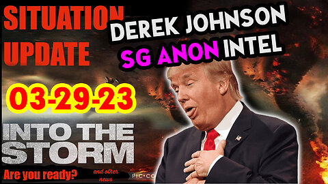 Situation Update 03/29/23 ~ Trump Return - Q Post - White Hats Intel ~ Derek Johnson Decode. SGAnon
