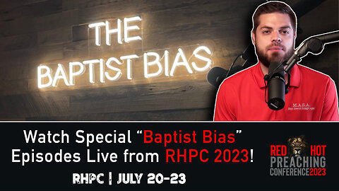 Watch Special "Baptist Bias" Episodes Live from the Red Hot Preaching Conference!