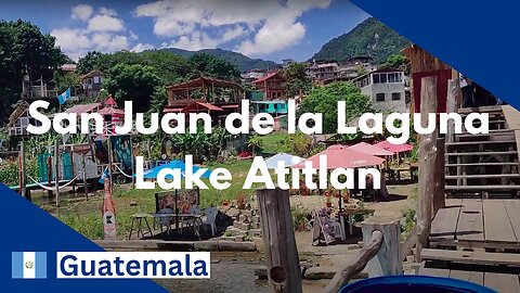 🇬🇹 San Juan de la Laguna dock walking tour | Lake Atitlan, Guatemala