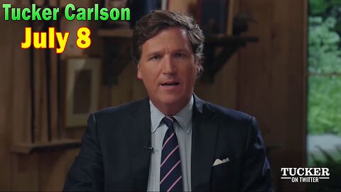 Tucker Carlson Update Today July 8: "Conversation On Populism and the Right"