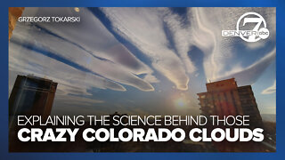 Crazy clouds over Colorado: The science, explained