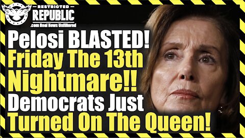 Pelosi BLASTED With Friday The 13th Nightmare!! Democrats Scatter And Now Turn On The Queen!