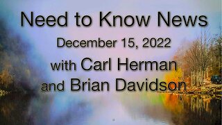 Need to Know News (15 December 2022) with Carl Herman and Brian Davidson.