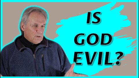 1. Is God evil?