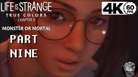 (PART 09 - Chapter 3: Monster or Mortal) [Stormwrither & RAGE] Life is Strange: True Colors
