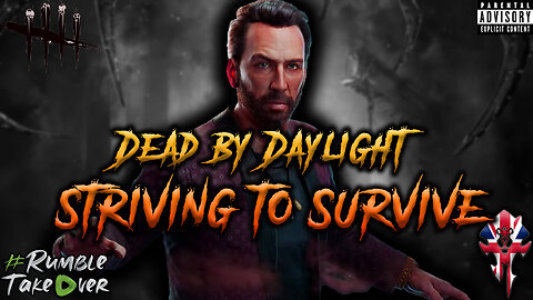 Striving to Survive - Checking out DbD after a long time away (First Rumble Stream)