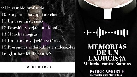 CAPÍTULO 9 - 16 🎙📙 𝐌𝐞𝐦𝐨𝐫𝐢𝐚𝐬 𝐝𝐞 𝐮𝐧 𝐄𝐱𝐨𝐫𝐜𝐢𝐬𝐭𝐚 - 𝑷𝒂𝒅𝒓𝒆 𝑮𝒂𝒃𝒓𝒊𝒆𝒍 𝑨𝒎𝒐𝒓𝒕𝒉 🟠