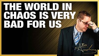 The Ben Armstrong Show | The World in Chaos is Very Bad for US