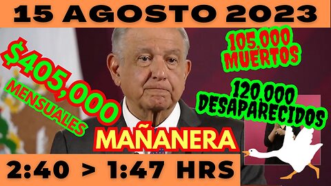 💩🐣👶 AMLITO | Mañanera *Martes 15 de Agosto 2023* | El gansito veloz 2:40 a 1:47.