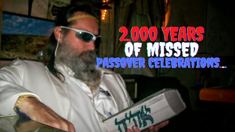 In The Last 2,026 Years God Has Not Allowed The Jews Celebrate Passover...