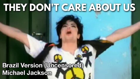Michael Jackson: They Don't Care About Us (Uncensored)