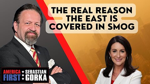 The real reason the East is covered in smog. Miranda Devine with Sebastian Gorka on AMERICA First