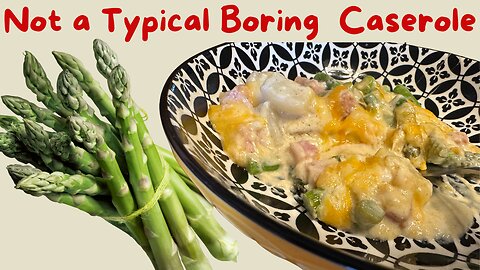 Ham, Cheese & Asparagus Casserole AND Freezer Meal Banking!