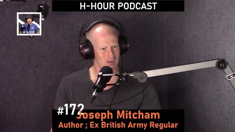 H-Hour Podcast #172 Joseph Mitcham - Author, ex-regular British Army Paras and Sigs