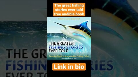 The great fishing stories ever told free audible book #shorts