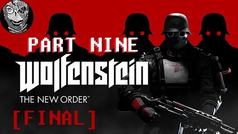 (PART 09 FINAL) [TotenKomf] Wolfenstein: The New Order (2014)