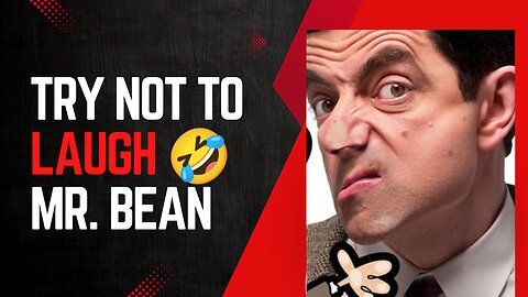 TRY NOT TO LAUGH🤣 WITH MR. BEAN