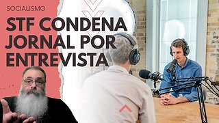 STF condena JORNAL por ALGO DITO por um ENTREVISTADO em uma ENTREVISTA: DOR de cabeça para PODCASTS