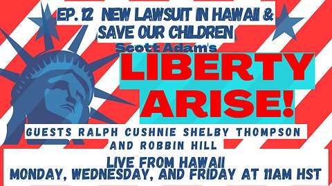 Ep. 12 New Lawsuit in Hawaii & Save our Children