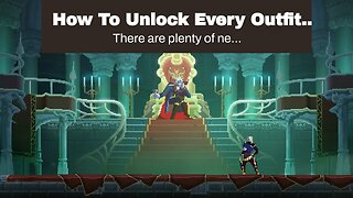 How To Unlock Every Outfit In Dead Cells: Return to Castlevania