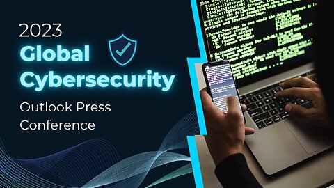 2023 Global Cybersecurity Outlook Press Conference
