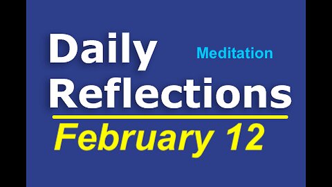 Daily Reflections Meditation Book – February 12 – Alcoholics Anonymous - Read Along – Sober Recovery