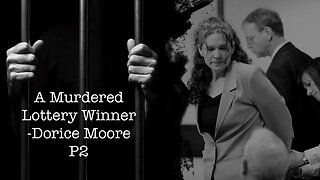 The murdered lottery winner - Dorice Moore Part 2