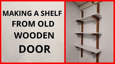 Making A Shelf From Old Wooden Door