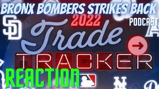 BASEBALL MLB TRADE DEADLINE REACTION /BRONX BOMBERS STRIKES BACK PODCAST