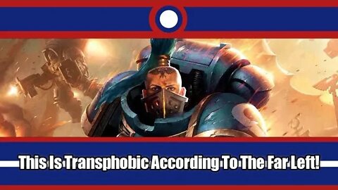 Why It Is Transphobic To Demand Female Space Marines According To The Far Left