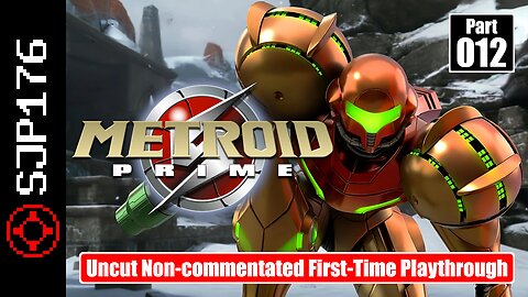 Metroid Prime [Metroid Prime Trilogy]—Part 012—Uncut Non-commentated First-Time Playthrough