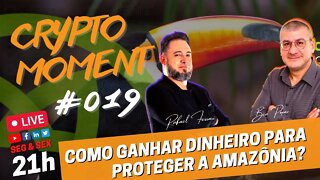 CRYPTO MOMENT #19 - Como Ganhar Dinheiro Protegendo a Amazônia!