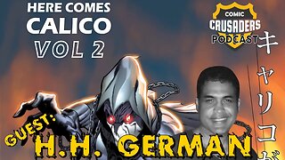 Comic Crusaders Podcast - H. H. German #344