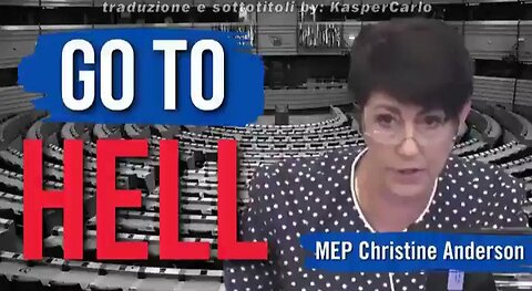 Parlamentare europea Christine Anderson - Andate all'inferno! (13/9/2023) - sottotitoli in italiano