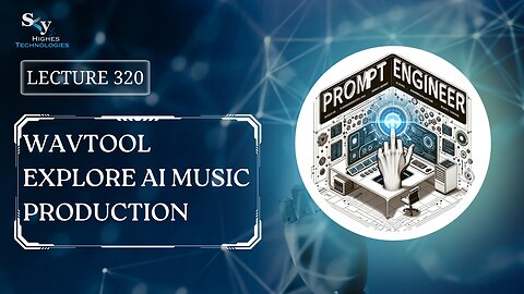 320. Wavtool Explore AI Music Production | Skyhighes | Prompt Engineering
