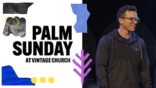Palm Sunday at Vintage Church | March 24, 2024