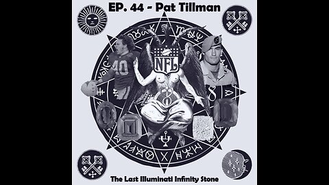 EP. 44 - Pat Tillman: The Last Illuminati Infinity Stone