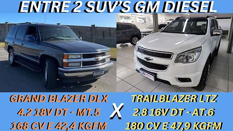 ENTRE 2 CARROS - GM GRAND BLAZER X GM TRAILBLAZER - GRANDE A DIESELE COM PREÇO RAZOÁVEL