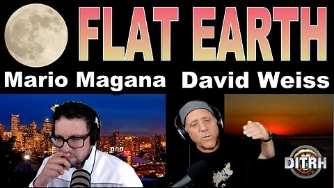 Mario Magana Podcast w Flat Earth Dave