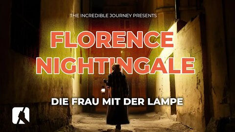 Florence Nightingale Die Frau mit der Lampe # Gary Kent # The Incredible Journey
